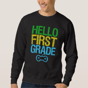 Hallo First Grade Funny Gamer Gaming Erster Tag Sweatshirt