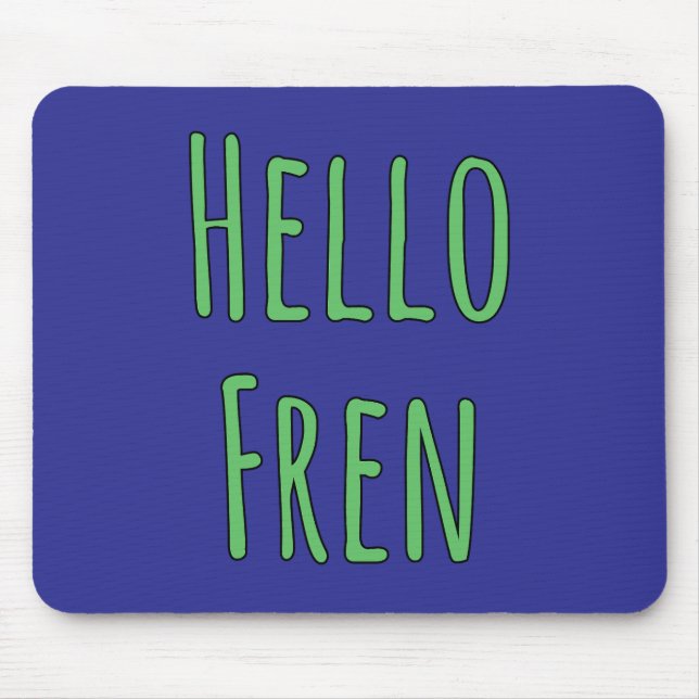 Hallo Fren Mousepad (Vorne)