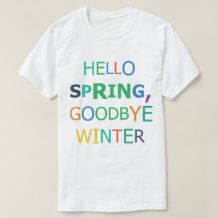 Hallo Frühling, Auf Wiedersehen Winter T-Shirt