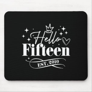 Hallo Fünfzehn Est 2010 15. Geburtstag Mädchen Jun Mousepad