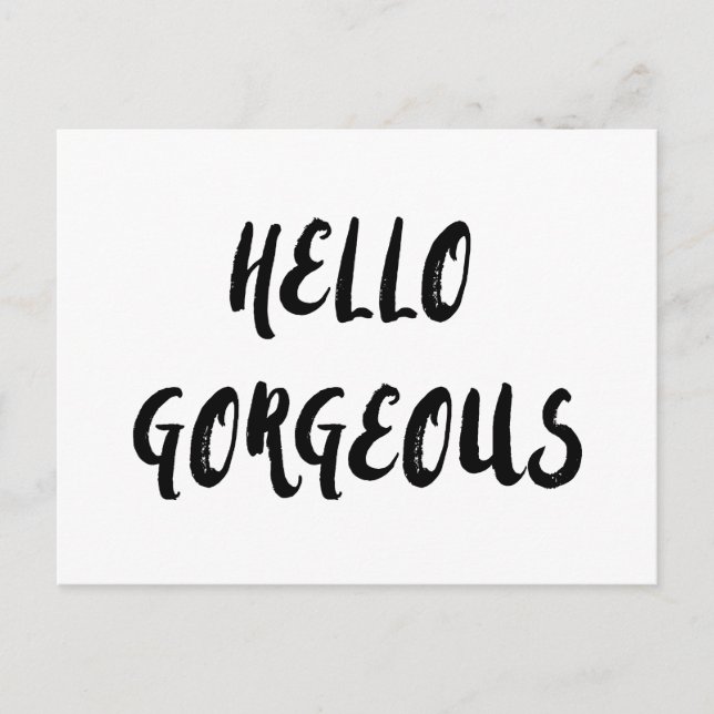 Hallo Gorgeous Affirmation Zitat Postcard Postkarte (Vorderseite)