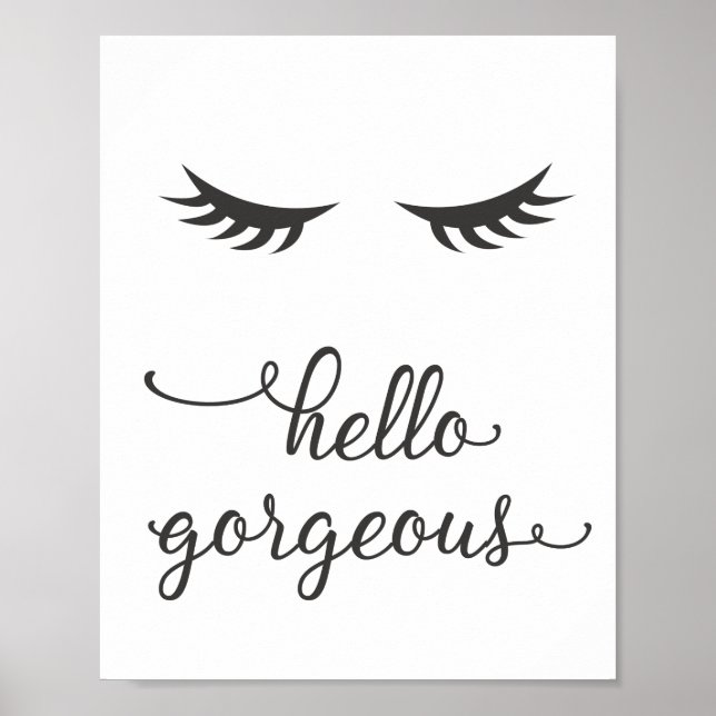 Hallo Gorgeous (Eyelashes) in Dunkelgrau Poster (Vorne)