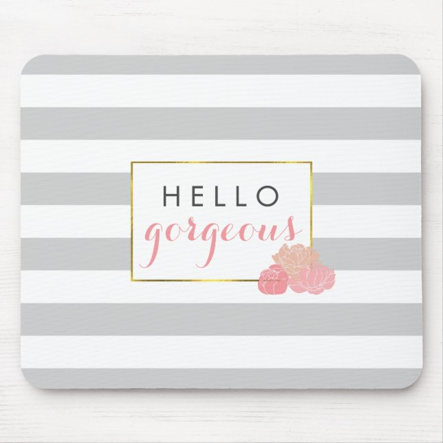 Hallo Gorgeous | Grauer Streifen und Blush Peony Mousepad (Vorne)