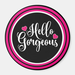 Hallo Gorgeous Magnet