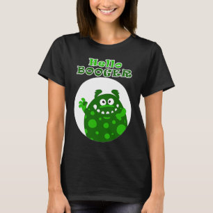 Hallo großer grüner Popel aus einer rotzigen Nase T-Shirt