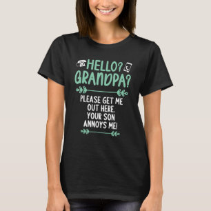 Hallo Großvater Bitte holen Sie mich hier raus T-Shirt