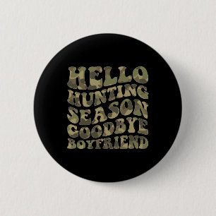 Hallo Hirsche Jagdsaison Goodbye Boyfriend Button
