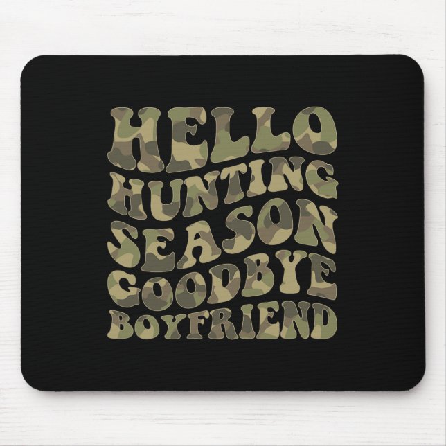 Hallo Hirsche Jagdsaison Goodbye Boyfriend Mousepad (Vorne)