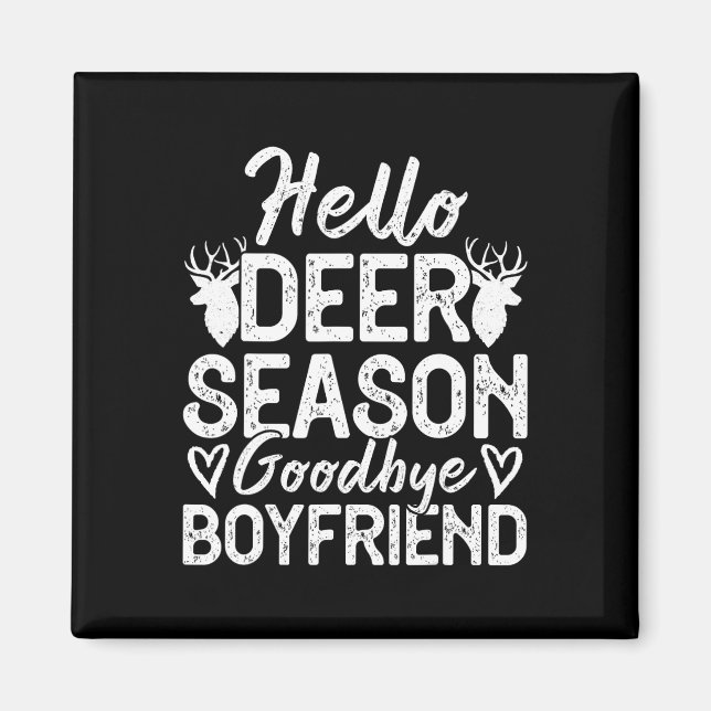Hallo Hirsche Season Goodbye Boyfriend Magnet (Vorne)