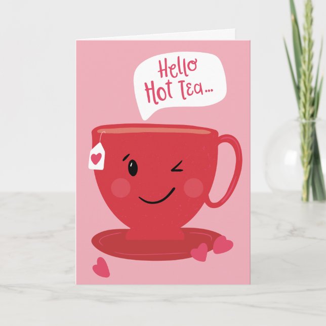 Hallo Hot Tea Punny Valentine Grußkarte Karte (Vorderseite)