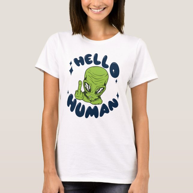 Hallo humane lustige Alien T-Shirt (Vorderseite)