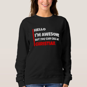 Hallo, ich bin Awesome, aber du kannst mich Christ Sweatshirt