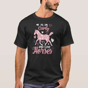 Hallo ich bin Carly und ich Liebe Pferde Niedlich T-Shirt