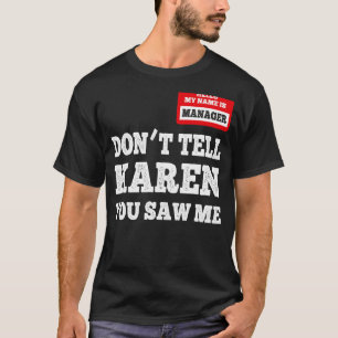 Hallo ich bin der Manager Sagen Sie Karen nicht, d T-Shirt