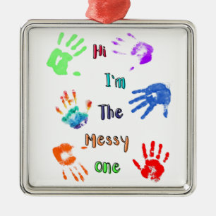 Hallo, ich bin der Messy - Paint Handprints Ornament Aus Metall