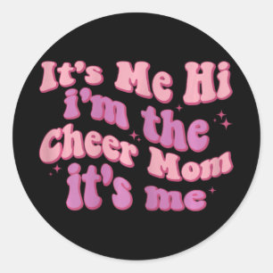 Hallo, ich bin die Cheer-Mom, ich bins. Frohen Mut Runder Aufkleber