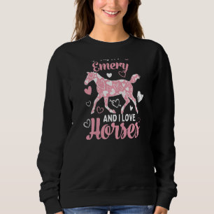 Hallo ich bin Emery und ich Liebe Pferde Niedlich  Sweatshirt
