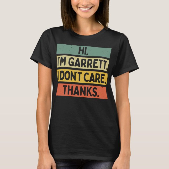 Hallo, ich bin Garrett, es ist mir egal dank Funny T-Shirt (Vorderseite)