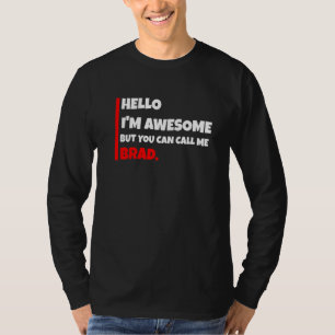 Hallo, ich bin großartig, aber du kannst mich Brad T-Shirt