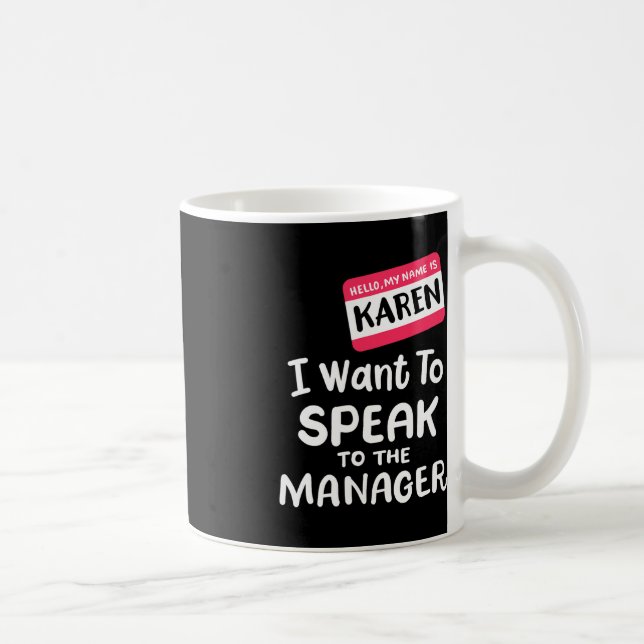 Hallo ich bin Karen Ich Wollte, mit Manager Funny  Kaffeetasse (Rechts)
