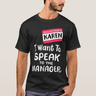Hallo ich bin Karen Ich Wollte, mit Manager Funny  T-Shirt