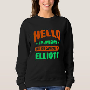 Hallo, ich bin Phantastisch Call Me Elliott Name P Sweatshirt