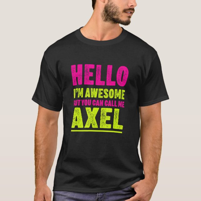 Hallo, ich bin Phantastisch nennen Sie mich Axel P T-Shirt (Vorderseite)