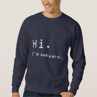 "Hallo. Ich bin ungeschickt." Sweatshirt