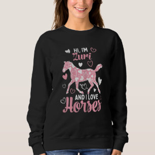 Hallo ich bin Zürich und ich Liebe Pferde Niedlich Sweatshirt
