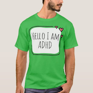 Hallo ich habe ADHD 6 T-Shirt