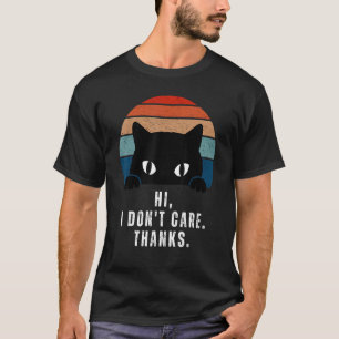 Hallo, ich kümmere mich nicht um Sarcasm Sarcastic T-Shirt