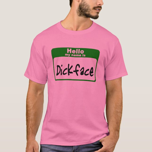 Hallo ist mein Name Dickface T-Shirt (Vorderseite)
