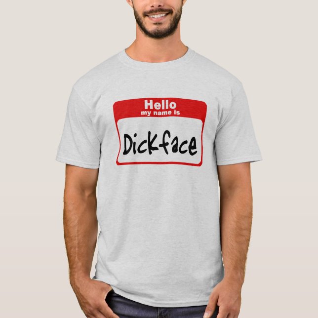 Hallo ist mein Name Dickface T-Shirt (Vorderseite)