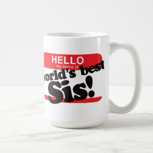 Hallo ist mein Name die beste Schwester der Welt Tasse