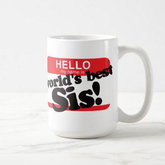 Hallo ist mein Name die beste Schwester der Welt Tasse