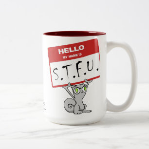 Hallo ist mein Name S.T.F.U. schäumende Tasse