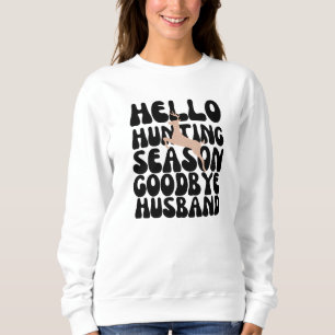 Hallo Jagd Season Auf Wiedersehen Mann Sweatshirt
