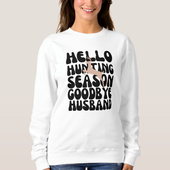 Hallo Jagd Season Auf Wiedersehen Mann Sweatshirt (Vorderseite)