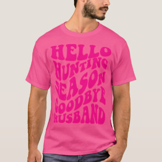 Hallo Jagen Season Auf Wiedersehen Ehemann Funny S T-Shirt