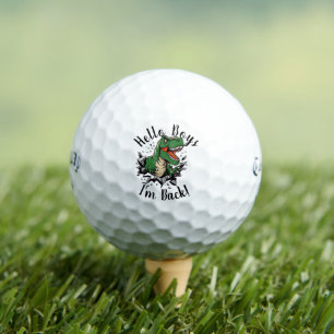 Hallo Jungs, ich bin zurück Dino Golfbälle - Calla