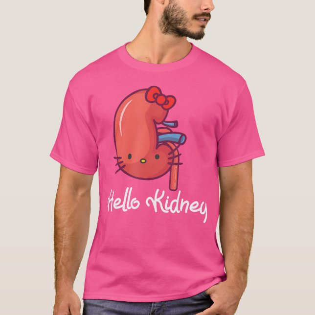 Hallo Kidney Funny Zeigen Sie Ihre Wertschätzung f T-Shirt (Vorderseite)
