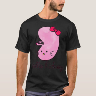 Hallo Kidney Funny Zeigen Sie Ihre Wertschätzung f T-Shirt