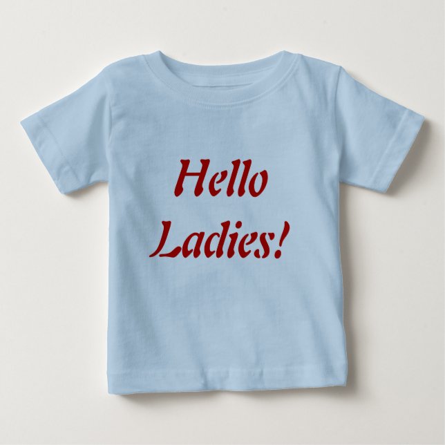 Hallo Ladys! Baby T-shirt (Vorderseite)