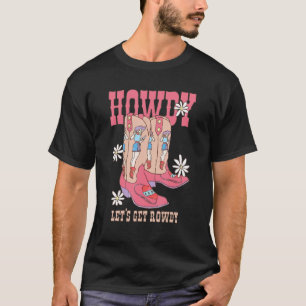 Hallo, lasst uns Cowgirl-Stiefel Bachelorette B au T-Shirt
