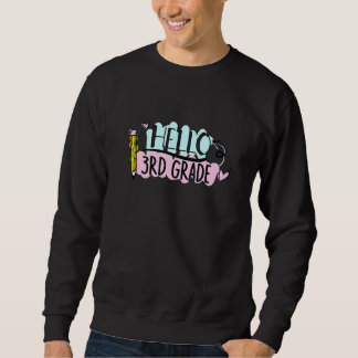 Hallo Lehrer der 3. Klasse Schüler 3. Klasse Zurüc Sweatshirt