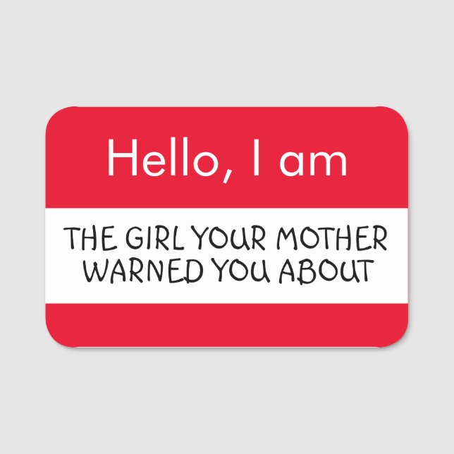 Hallo ... Mädchen, deine Mutter hat dich gewarnt Namensschild (Vorderseite)