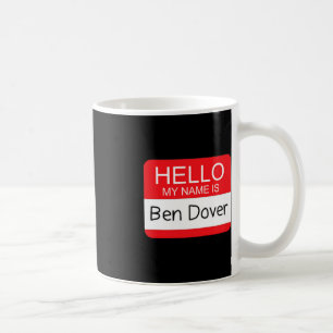 Hallo Mein Name ist Ben Dover Fun Adult Humor Joke Kaffeetasse