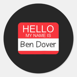 Hallo Mein Name ist Ben Dover Fun Adult Humor Joke Runder Aufkleber