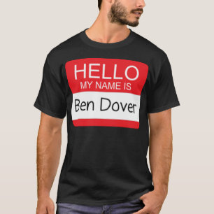 Hallo Mein Name ist Ben Dover Funny Adult Humor Jo T-Shirt