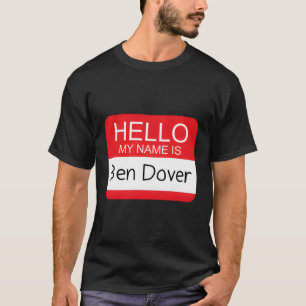 Hallo, mein Name ist Ben Dover Spaß Joke Pub T-Shirt